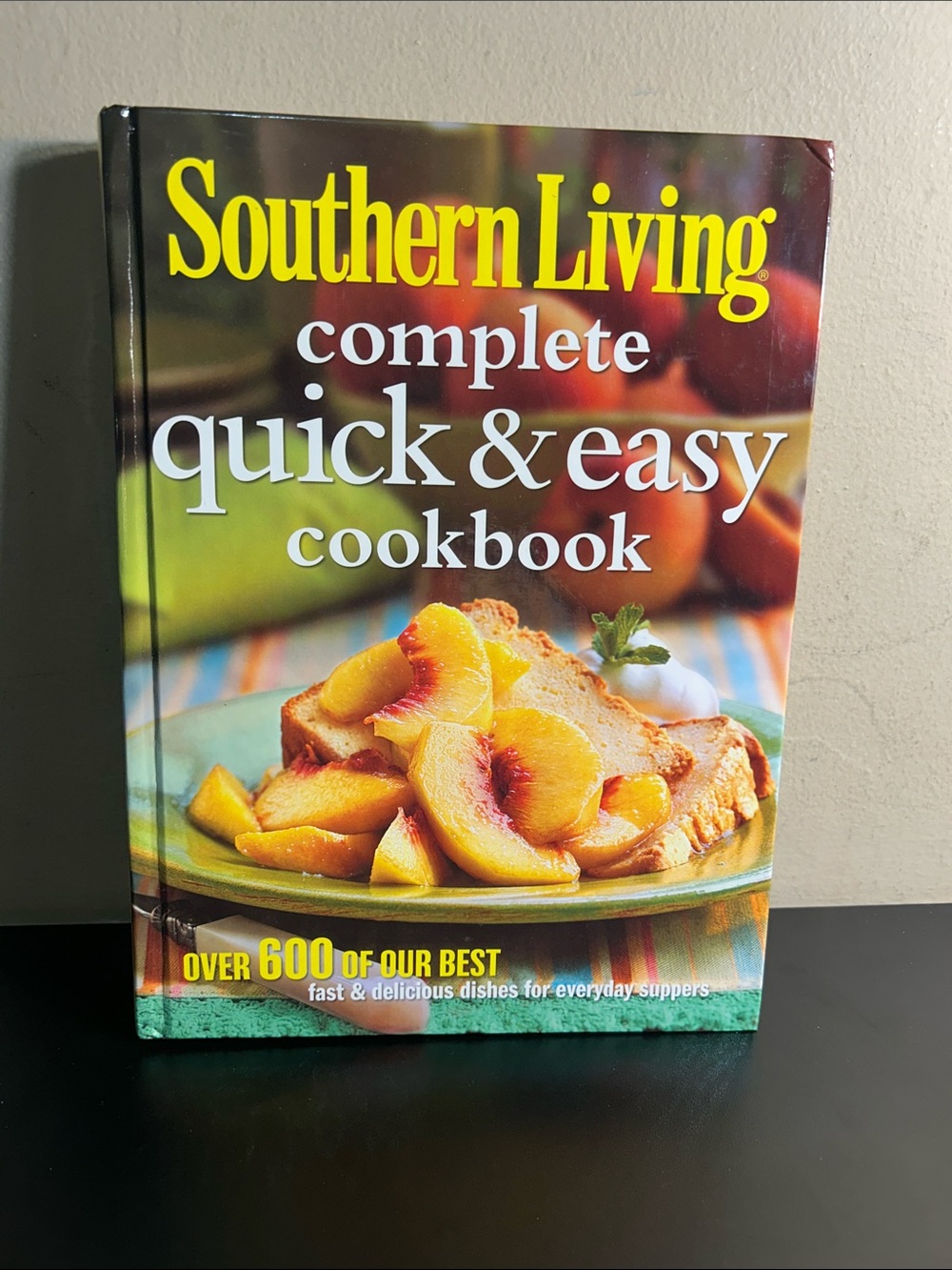 Southern Living Complete Quick & Easy Cookbook